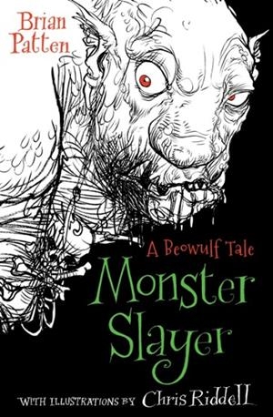 MONSTER SLAYER - A BEOWULF TALE | 9781781129326 | BRIAN PATTEN