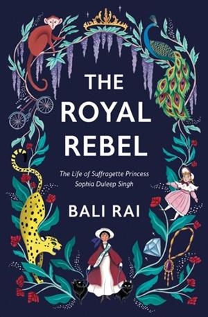 THE ROYAL REBEL | 9781781129425 | BALI RAI