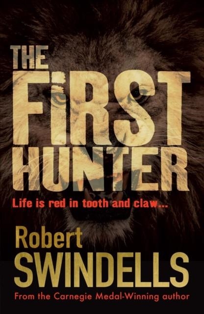 THE FIRST HUNTER | 9781781126011 | ROBERT SWINDELLS