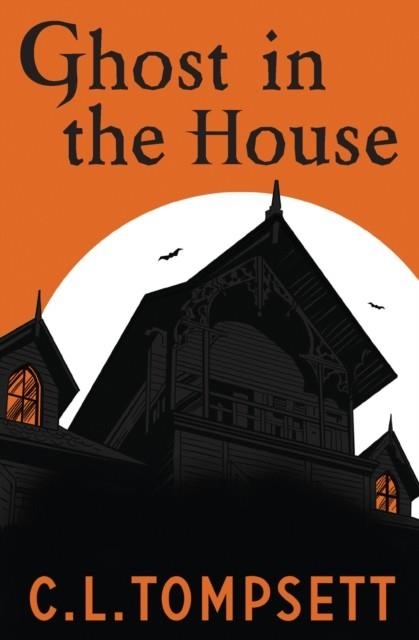 GHOST IN THE HOUSE | 9781800901339 | C. L. TOMPSETT