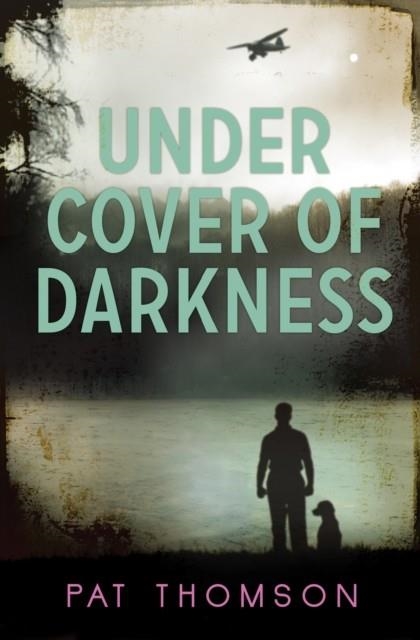 UNDER COVER OF DARKNESS | 9781781123782 | PAT THOMSON