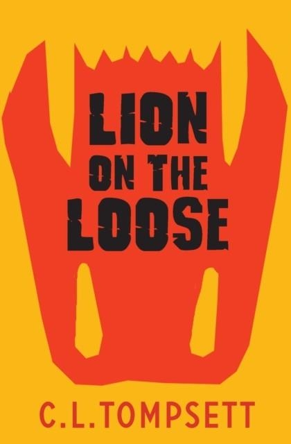 LION ON THE LOOSE | 9781800901353 | C. L. TOMPSETT