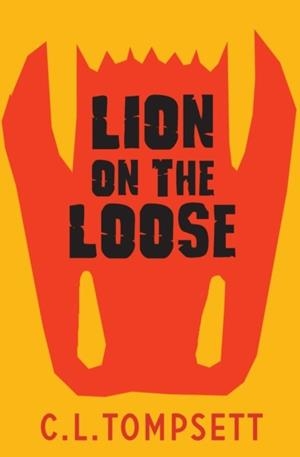 LION ON THE LOOSE | 9781800901353 | C. L. TOMPSETT