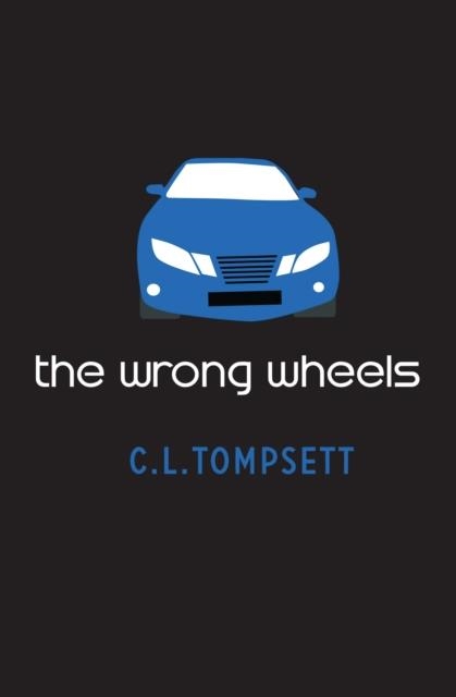 THE WRONG WHEELS | 9781800901384 | C. L. TOMPSETT