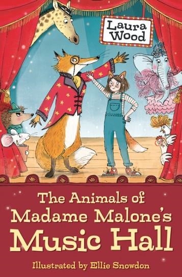 THE ANIMALS OF MADAME MALONE'S MUSIC HALL | 9781781129401 | LAURA WOOD