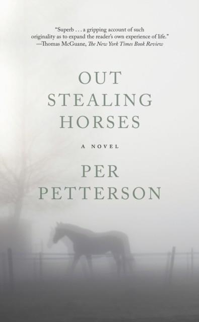 OUT STEALING HORSES | 9781555978440 | PER PETTERSON