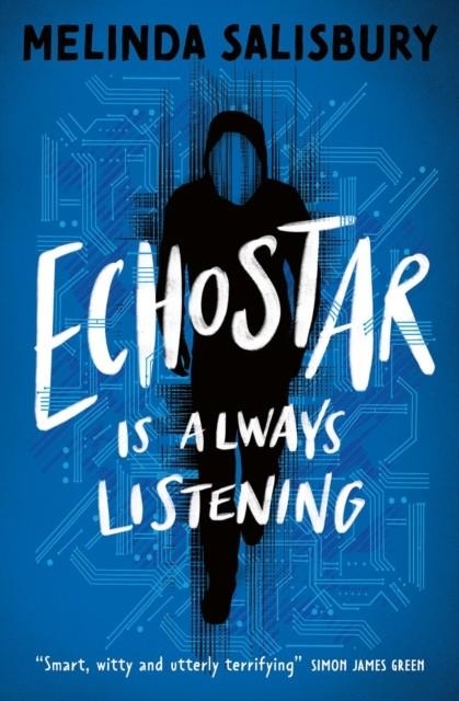 ECHOSTAR IS ALWAYS LISTENING… | 9781800902701 | MELINDA SALISBURY