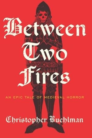 BETWEEN TWO FIRES | 9798662731349 | CHRISTOPHER BUEHLMAN