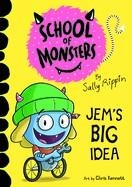 SCHOOL OF MONSTERS:JEM'S BIG IDEA | 9781684646364 | SALLY RIPPIN