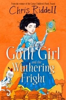 GOTH GIRL 03 AND THE WUTHERING FRIGHT | 9781035022632 | CHRIS RIDDELL