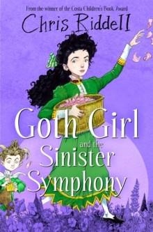 GOTH GIRL 04 AND THE SINISTER SYMPHONY | 9781035022649 | CHRIS RIDDELL