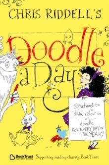 CHRIS RIDDELL'S DOODLE-A-DAY : SOMETHING TO DRAW, COLOUR IN OR DOODLE - FOR EVERY DAY OF THE YEAR! | 9781035042616 | CHRIS RIDDELL