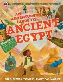AN ADVENTURER'S GUIDE TO ANCIENT EGYPT | 9780241471876 | ISABEL THOMAS
