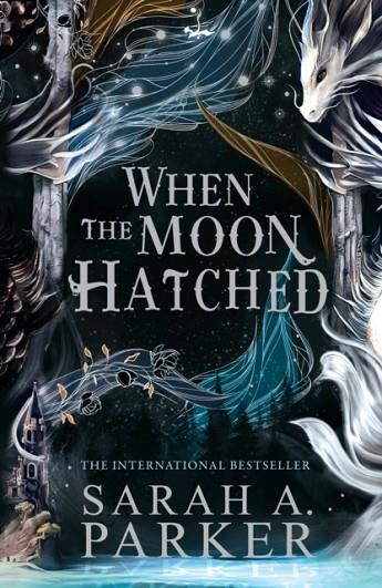 WHEN THE MOON HATCHED | 9780008710583 | SARAH A. PARKER