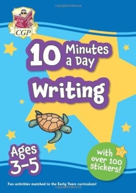 NEW 10 MINUTES A DAY WRITING FOR AGES 3-5 (WITH REWARD STICKERS) | 9781837740192