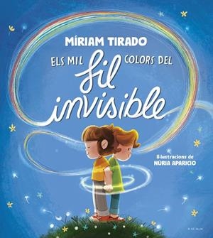ELS MIL COLORS DEL FIL INVISIBLE | 9788419910059 | MÍRIAM TIRADO