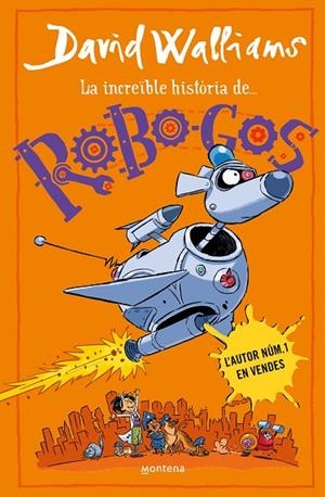 LA INCREÏBLE HISTÒRIA DE... - ROBO-GOS | 9788419848895 | DAVID WALLIAMS