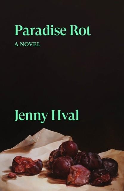 PARADISE ROT | 9781804294529 | JENNY HVAL