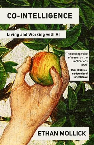 CO-INTELLIGENCE : LIVING AND WORKING WITH AI | 9780753560778 |  ETHAN MOLLICK
