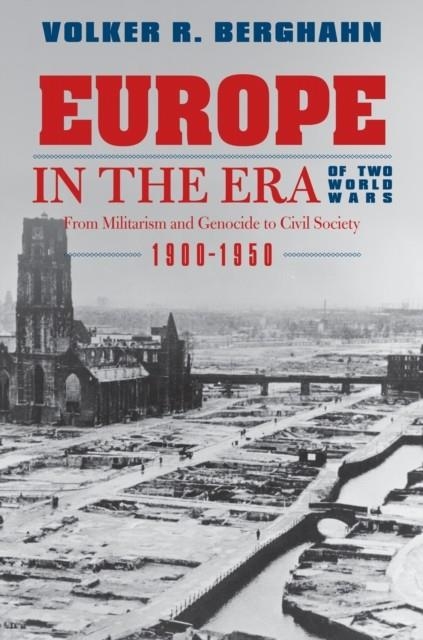 EUROPE IN THE ERA OF TWO WORLD WARS | 9780691141220 | VOLKER R BERGHANN