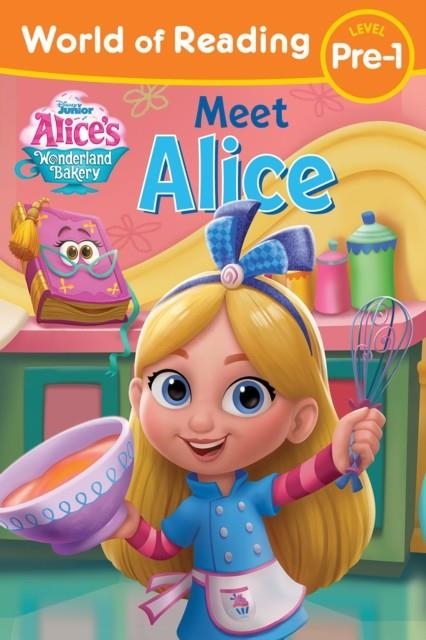 WORLD OF READING: ALICE'S WONDERLAND BAKERY: MEET ALICE | 9781368073981 | WORLD OF READING