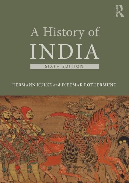 A HISTORY OF INDIA | 9781138961159 | HERMANN KULKE , DIETMAR ROTHERMUND 