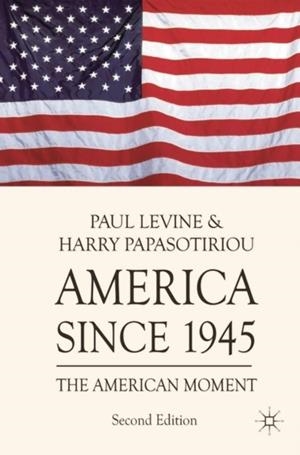 AMERICA SINCE 1945 | 9780230251441 | PAUL LEVINE