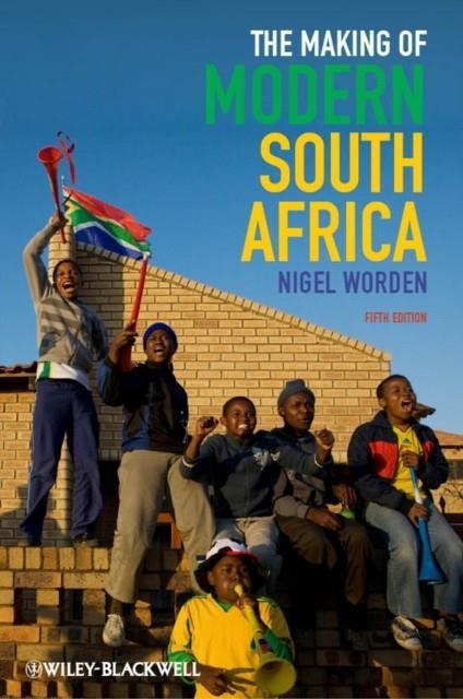 THE MAKING OF MODERN SOUTH AFRICA | 9780470656334 | NIGEL WORDEN