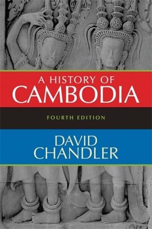 A HISTORY OF CAMBODIA | 9780813343631 | DAVID CHANDLER