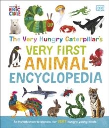 THE VERY HUNGRY CATERPILLAR'S VERY FIRST ANIMAL ENCYCLOPEDIA  | 9780241678541 | ERIC CARLE