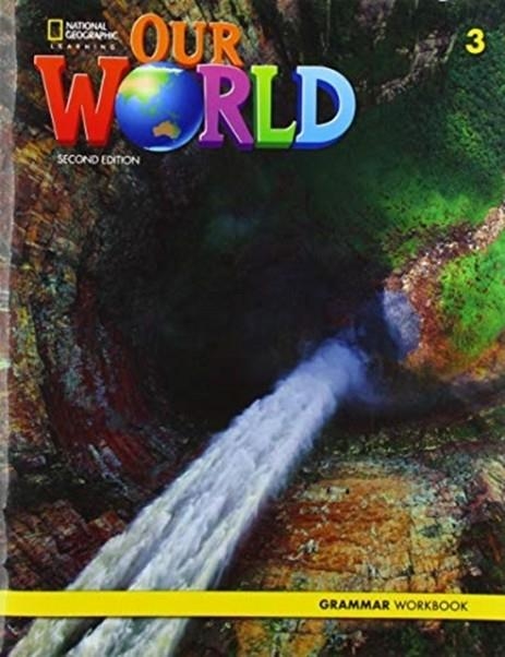 OUR WORLD 2E AMERICAN ENGLISH LEVEL 3 GRAMMAR WORKBOOK | 9780357036891