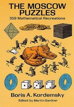 THE MOSCOW PUZZLES : 359 MATHEMATICAL RECREATIONS | 9780486270784 | BORIS KORDEMSKY