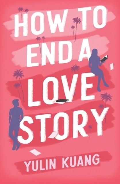 HOW TO END A LOVE STORY | 9781399716598 | YULIN KUANG