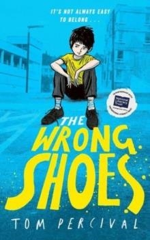 THE WRONG SHOES (HB) | 9781398527126 | TOM PERCIVAL