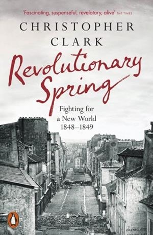 REVOLUTIONARY SPRING | 9780141988313 | CHRISTOPHER CLARK