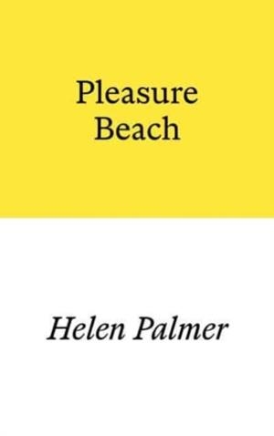 PLEASURE BEACH | 9781913513443 | HELEN PALMER