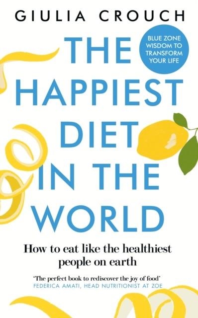 THE HAPPIEST DIET IN THE WORLD | 9781915780140 | GIULIA CROUCH