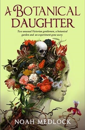 A BOTANICAL DAUGHTER | 9781803365909 | NOAH MEDLOCK