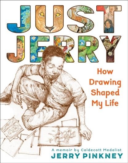 JUST JERRY : HOW DRAWING SHAPED MY LIFE | 9780316383851 | JERRY PINKNEY