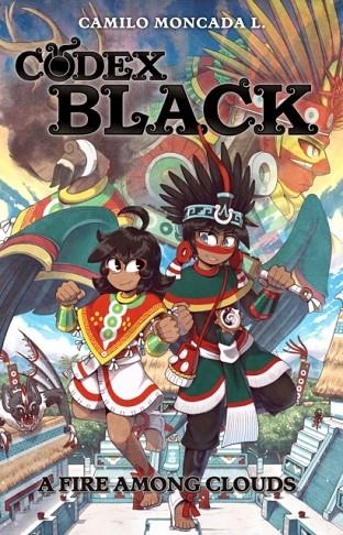 CODEX BLACK (BOOK ONE): A FIRE AMONG CLOUDS (CODEX BLACK) | 9781684059591 | CAMILO MONCADA LOZANO