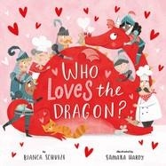 WHO LOVES THE DRAGON? | 9781954738683 | BIANCA SCHULZE