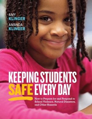 KEEPING STUDENTS SAFE EVERY DAY | 9781416626435 | AMANDA KLINGER