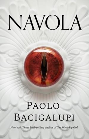 NAVOLA | 9781035908646 | PAOLO BACIGALUPI