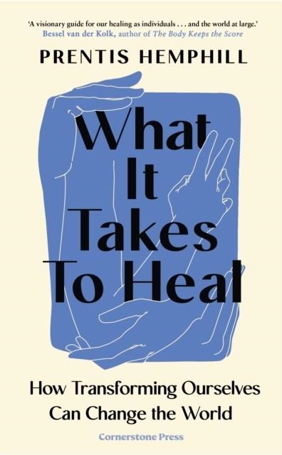 WHAT IT TAKES TO HEAL | 9781529935646 | PRENTIS HEMPHILL