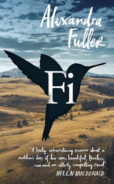 FI: A MEMOIR OF MY SON | 9781787335110 | ALEXANDRA FULLER