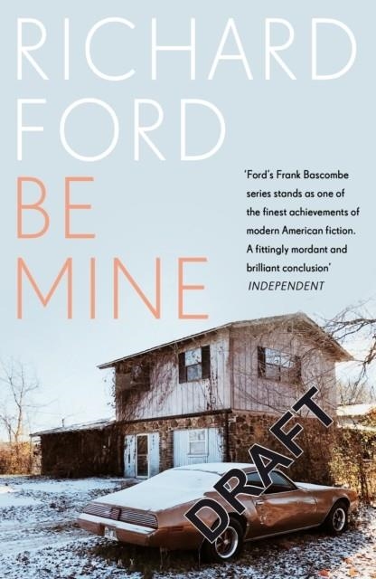 BE MINE | 9781526661784 | RICHARD FORD