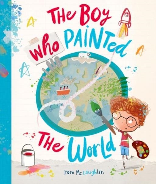 THE BOY WHO PAINTED THE WORLD | 9780192785343 | TOM MCLAUGHLIN