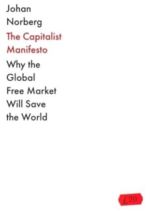 THE CAPITALIST MANIFESTO | 9781838957926 | JOHAN NORBERG