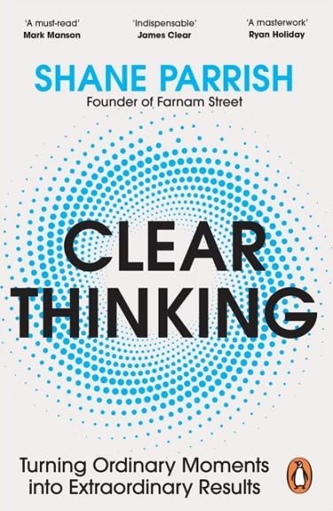 CLEAR THINKING | 9781804947036 | SHANE PARRISH