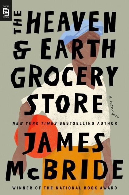 THE HEAVEN AND EARTH GROCERY STORE | 9780593854051 | JAMES MCBRIDE